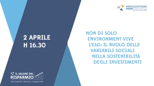 Il Salone del Risparmio 2019: le variabili sociali nella sostenibilità degli investimenti